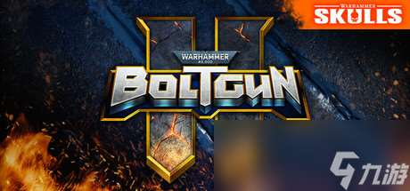 战锤SKULL节重磅揭晓：《爆矢枪2》、《黑暗异端》等全新作登场！