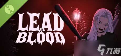 《Lead & Blood Demo》7月15日全球同步發行