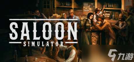 最新消息 《Saloon Simulator》确认7月15日发售